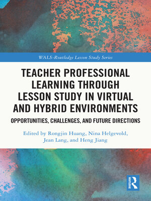 cover image of Teacher Professional Learning through Lesson Study in Virtual and Hybrid Environments